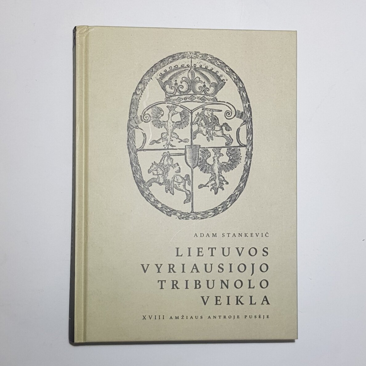Lietuvos Vyriausiojo Tribunolo veikla XVIII amžiaus antroje pusėje Lietuvos Vyriausiojo Tribunolo veikla XVIII amžiaus antroje pusėje