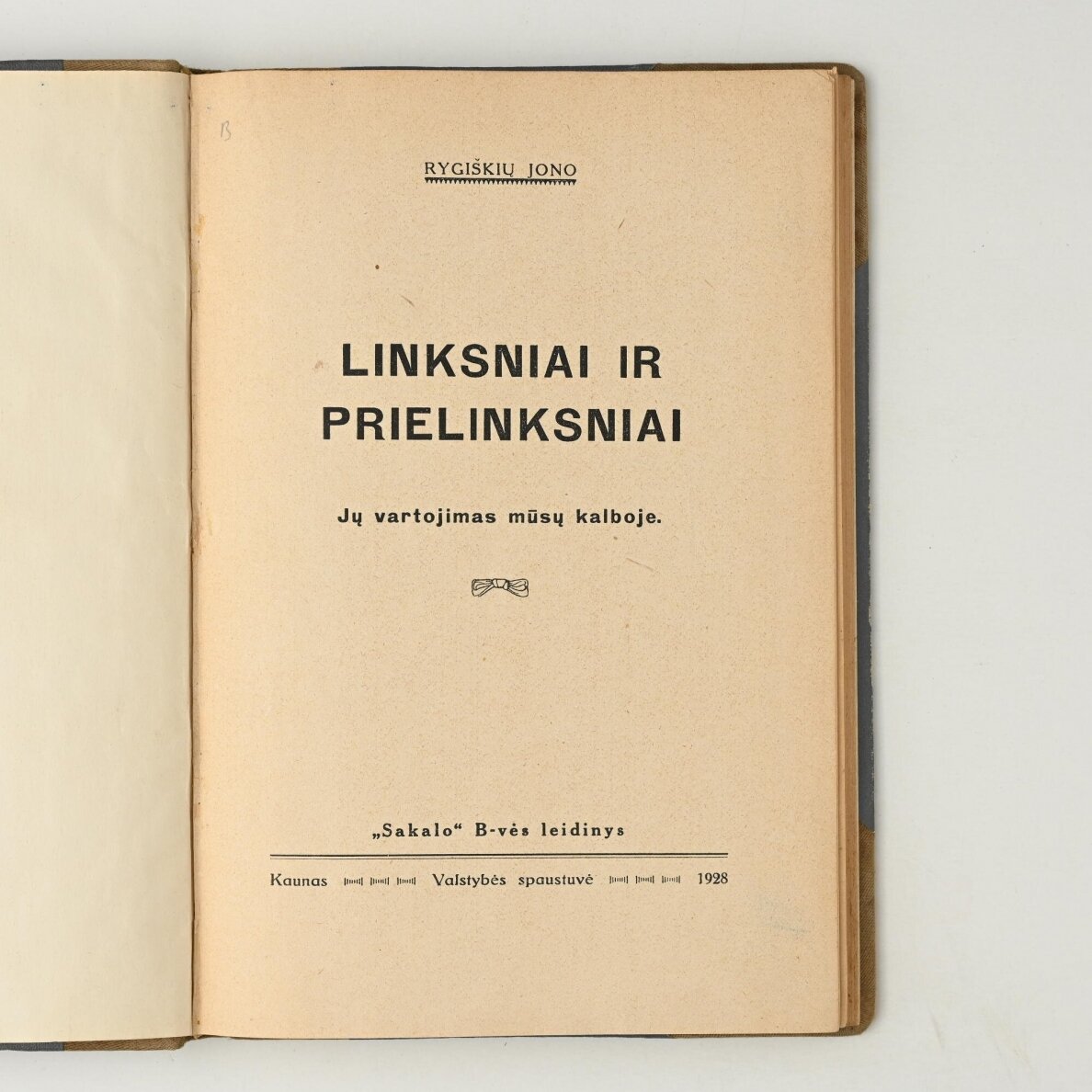 Linksniai ir prielinksniai : jų vartojimas mūsų kalboje 1 Linksniai ir prielinksniai : jų vartojimas mūsų kalboje 1
