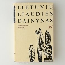 Lietuvių liaudies dainynas, T. IV : Vestuvinės dainos 2: Sutartuvių-jaunojo išleistuvių dainos