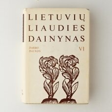 Lietuvių liaudies dainynas, T. VI : Darbo dainos 1: Rugiapjūtės, avižapjūtės ir grikių rovimo dainos