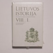 Lietuvos istorija. Devynioliktas amžius: visuomenė ir valdžia T. VIII, d. I