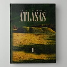 Lietuvos piliakalniai : atlasas T. II