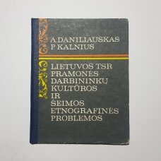 Lietuvos TSR pramonės darbininkų kultūros ir šeimos etnografinės problemos
