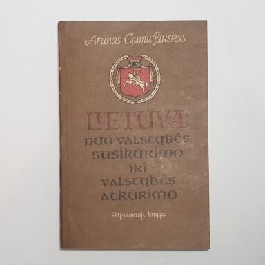 Lietuva: nuo valstybės susikūrimo iki valstybės atkūrimo Lietuva: nuo valstybės susikūrimo iki valstybės atkūrimo