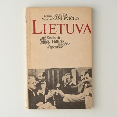 Lietuva Stalino ir Hitlerio sandėrio verpetuose Lietuva Stalino ir Hitlerio sandėrio verpetuose