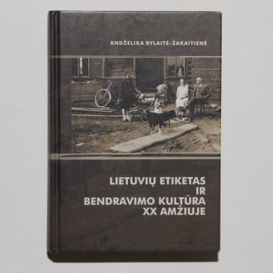 Lietuvių etiketas ir bendravimo kultūra XX amžiuje Lietuvių etiketas ir bendravimo kultūra XX amžiuje