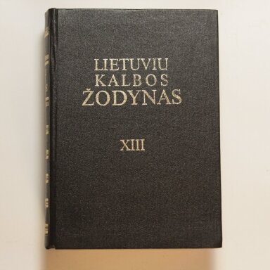Lietuvių kalbos žodynas T. XIII Lietuvių kalbos žodynas T. XIII