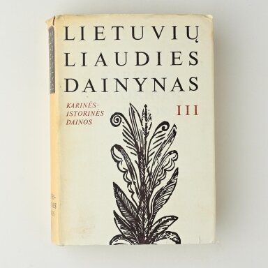 Lietuvių liaudies dainynas, T. III : Karinės-istorinės dainos 1