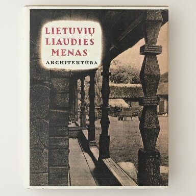 Lietuvių liaudies menas. Architektūra I dalis