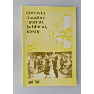 Lietuvių liaudies rateliai, žaidimai, šokiai Lietuvių liaudies rateliai, žaidimai, šokiai