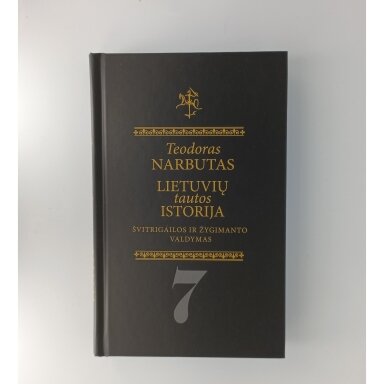 Lietuvių tautos istorija T. 7 : Švitrigailos Ir Žygimanto valdymas