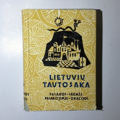 Lietuvių tautosaka. T. 4 : Pasakos, sakmės, pasakojimai, oracijos Lietuvių tautosaka. T. 4 : Pasakos, sakmės, pasakojimai, oracijos