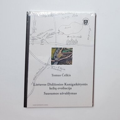 Lietuvos Didžiosios Kunigaikštystės kelių evoliucija. Sausumos užvaldymas Lietuvos Didžiosios Kunigaikštystės kelių evoliucija. Sausumos užvaldymas
