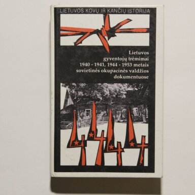 Lietuvos gyventojų trėmimai 1940-1941, 1944-1953 metais sovietinės okupacinės valdžios dokumentuose