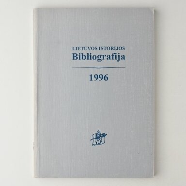 Lietuvos istorijos bibliografija 1996 Lietuvos istorijos bibliografija 1996