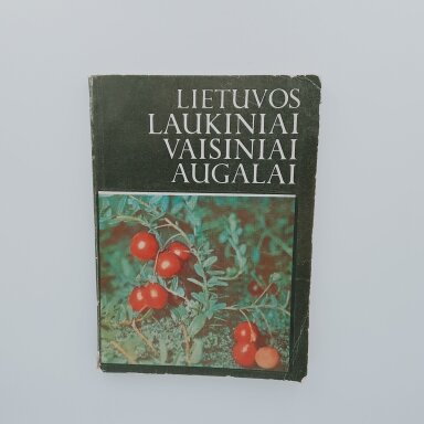 Lietuvos laukiniai vaisiniai augalai Lietuvos laukiniai vaisiniai augalai