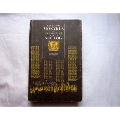 Lietuvos mokykla ir pedagoginė mintis, T. I : XIII–XVII a.