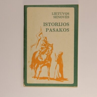 Lietuvos senovės istorijos pasakos Lietuvos senovės istorijos pasakos