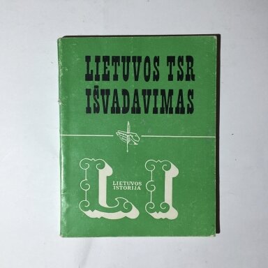Lietuvos TSR išvadavimas iš hitlerinės okupacijos,1944-1945 Lietuvos TSR išvadavimas iš hitlerinės okupacijos,1944-1945