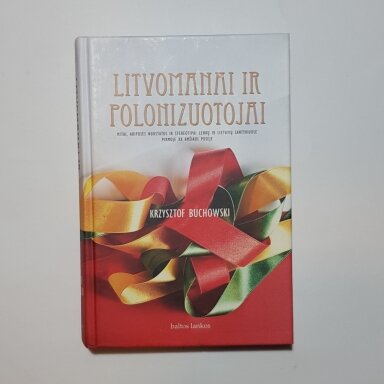 Litvomanai ir polonizuotojai Litvomanai ir polonizuotojai