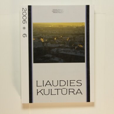 Liaudies kultūra 2006m., Nr. 6 Liaudies kultūra 2006m., Nr. 6