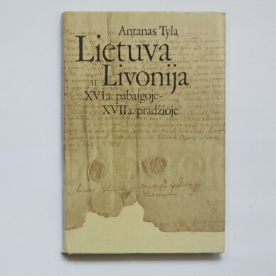 Lietuva ir Livonija XVI a. pabaigoje-XVII a. pradžioje Lietuva ir Livonija XVI a. pabaigoje-XVII a. pradžioje