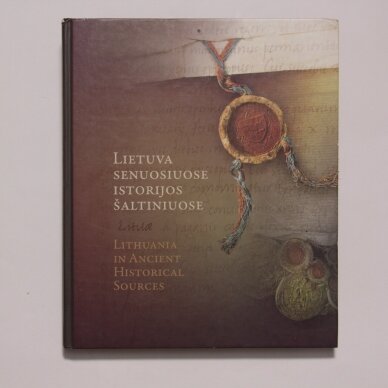 Lietuva senuosiuose istorijos šaltiniuose Lietuva senuosiuose istorijos šaltiniuose