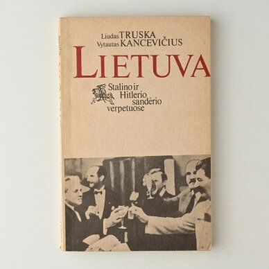 Lietuva Stalino ir Hitlerio sandėrio verpetuose Lietuva Stalino ir Hitlerio sandėrio verpetuose