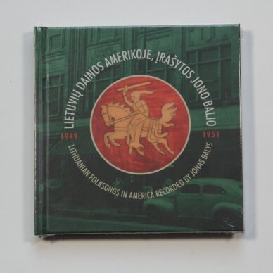 Lietuvių dainos Amerikoje, įrašytos Jono Balio (1949–1951) + CD