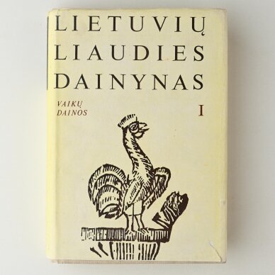 Lietuvių liaudies dainynas, T. I : Vaikų dainos Lietuvių liaudies dainynas, T. I : Vaikų dainos