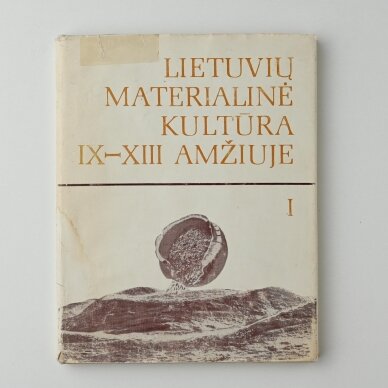 Lietuvių materialinė kultūra IX-XIII amžiuje D. I Lietuvių materialinė kultūra IX-XIII amžiuje D. I