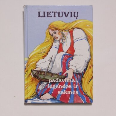 Lietuvių padavimai, legendos ir sakmės (I dalis) Lietuvių padavimai, legendos ir sakmės (I dalis)