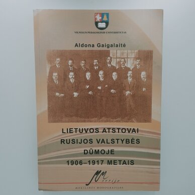 Lietuvos atstovai Rusijos valstybės dūmoje 1906-1917 metais Lietuvos atstovai Rusijos valstybės dūmoje 1906-1917 metais