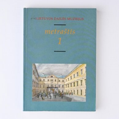 Lietuvos dailės muziejus. Metraštis 1 Lietuvos dailės muziejus. Metraštis 1