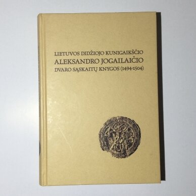 Lietuvos didžiojo kunigaikščio Aleksandro Jogailaičio dvaro sąskaitų knygos (1494-1504)