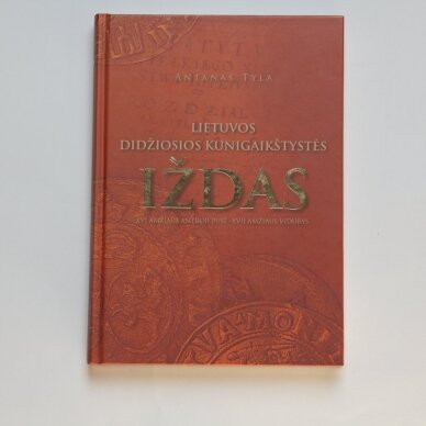 Lietuvos Didžiosios Kunigaikštystės iždas : XVI amžiaus antroji pusė - XVII amžiaus vidurys Lietuvos Didžiosios Kunigaikštystės iždas : XVI amžiaus antroji pusė - XVII amžiaus vidurys