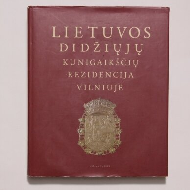 Lietuvos didžiųjų kunigaikščių rezidencija Vilniuje Lietuvos didžiųjų kunigaikščių rezidencija Vilniuje