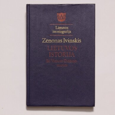 Lietuvos istorija : iki Vytauto Didžiojo mirties Lietuvos istorija : iki Vytauto Didžiojo mirties