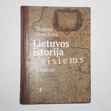 Lietuvos istorija visiems. I Tomas Lietuvos istorija visiems. I Tomas