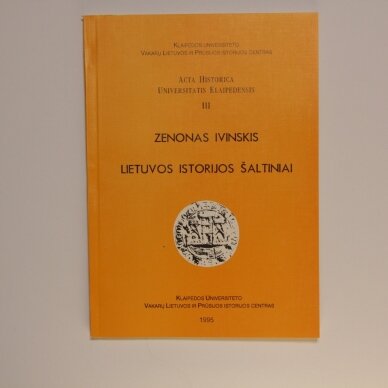 Lietuvos istorijos šaltiniai Lietuvos istorijos šaltiniai