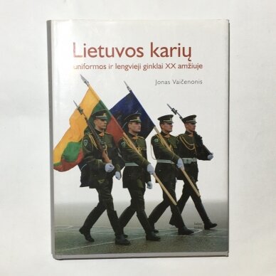 Lietuvos karių uniformos ir lengvieji ginklai XX amžiuje Lietuvos karių uniformos ir lengvieji ginklai XX amžiuje