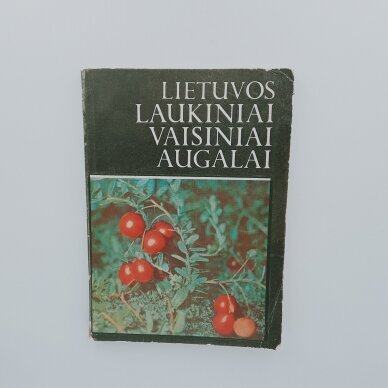 Lietuvos laukiniai vaisiniai augalai Lietuvos laukiniai vaisiniai augalai