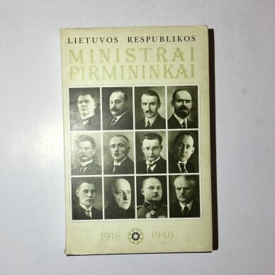 Lietuvos Respublikos ministrai pirmininkai (1918-1940) Lietuvos Respublikos ministrai pirmininkai (1918-1940)