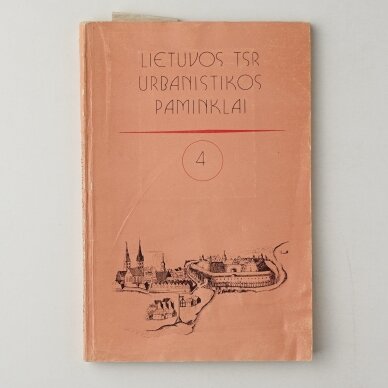 Lietuvos TSR urbanistikos paminklai Kn. 4