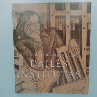 Lietuvos TSR Valstybinis dailės institutas Lietuvos TSR Valstybinis dailės institutas