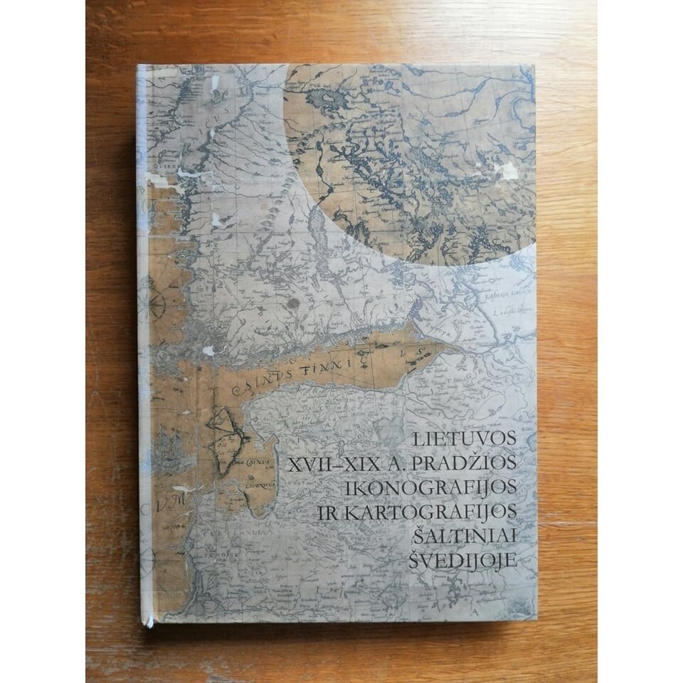 Lietuvos XVII–XIX a. pradžios ikonografijos ir kartografijos šaltiniai Švedijoje