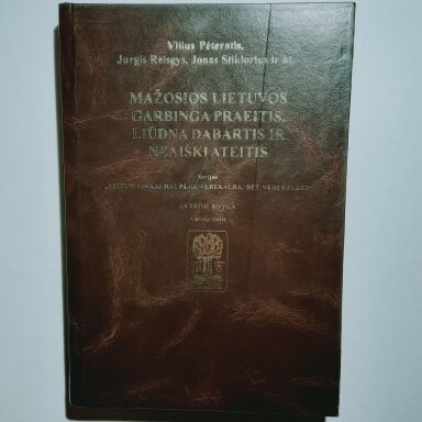 Mažosios Lietuvos garbinga praeitis, liūdna dabartis ir neaiški ateitis Mažosios Lietuvos garbinga praeitis, liūdna dabartis ir neaiški ateitis