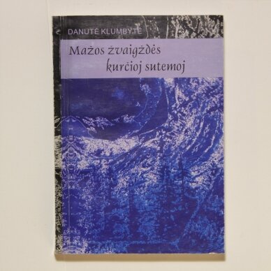 Mažos žvaigždės kurčioj sutemoj Mažos žvaigždės kurčioj sutemoj