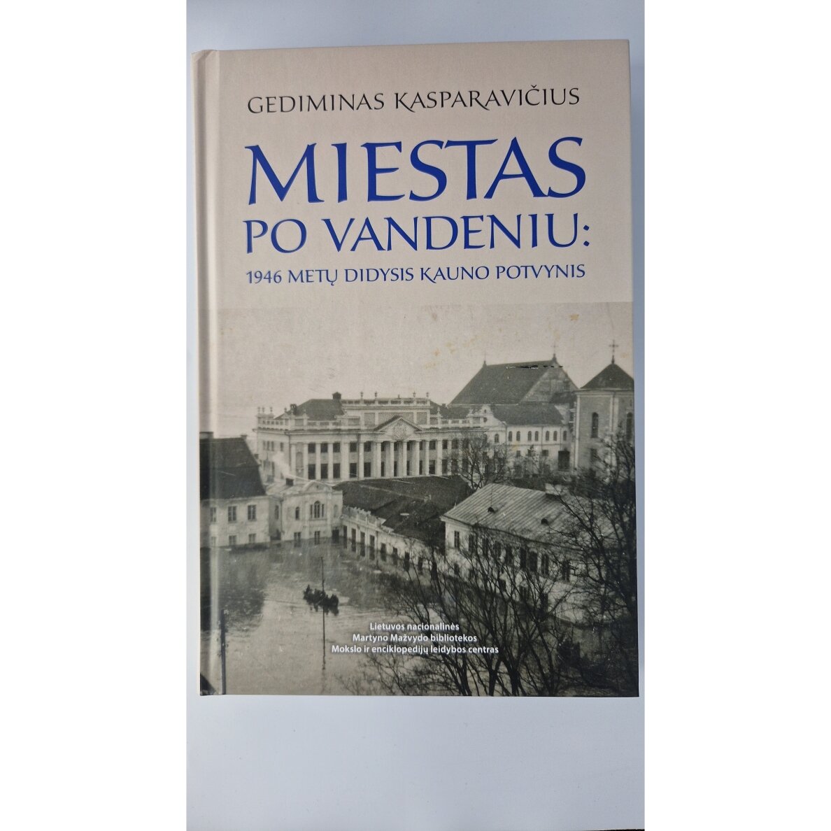 Miestas po vandeniu : 1946 metų didysis Kauno potvynis
