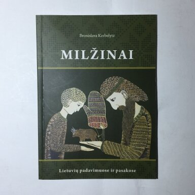 Milžinai lietuvių padavimuose ir pasakose Milžinai lietuvių padavimuose ir pasakose